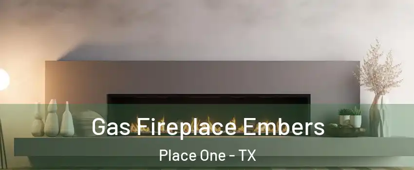 Gas Fireplace Embers Place One - TX