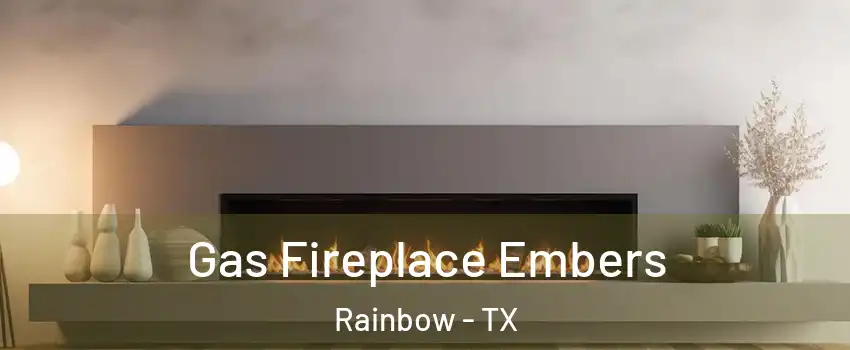 Gas Fireplace Embers Rainbow - TX