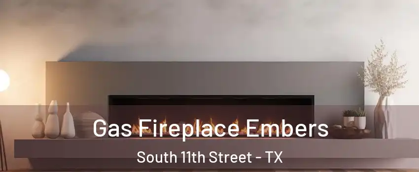Gas Fireplace Embers South 11th Street - TX