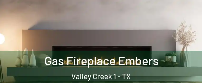 Gas Fireplace Embers Valley Creek 1 - TX