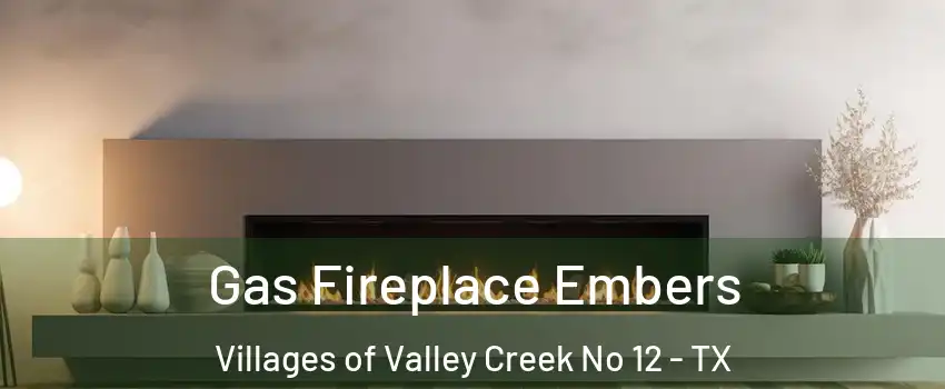 Gas Fireplace Embers Villages of Valley Creek No 12 - TX