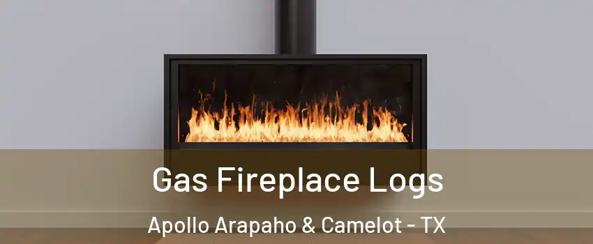 Gas Fireplace Logs Apollo Arapaho & Camelot - TX
