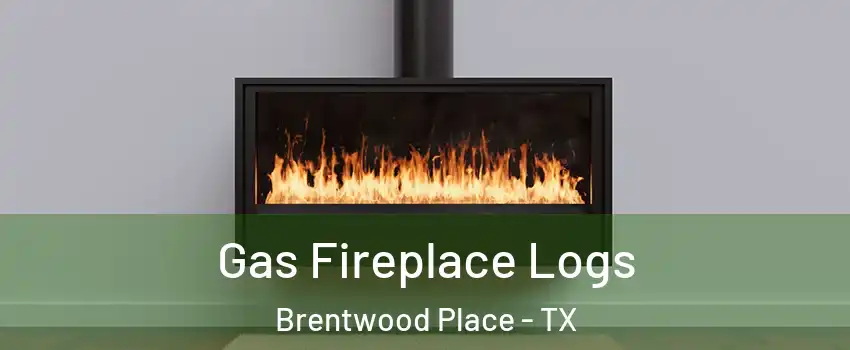 Gas Fireplace Logs Brentwood Place - TX