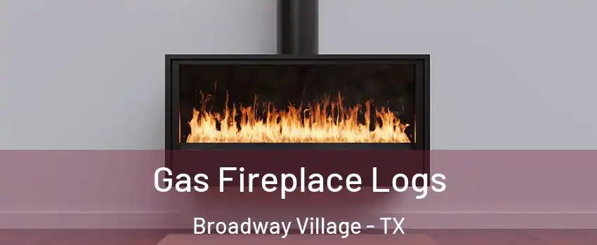Gas Fireplace Logs Broadway Village - TX