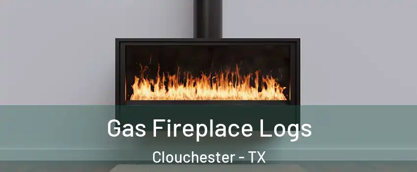Gas Fireplace Logs Clouchester - TX