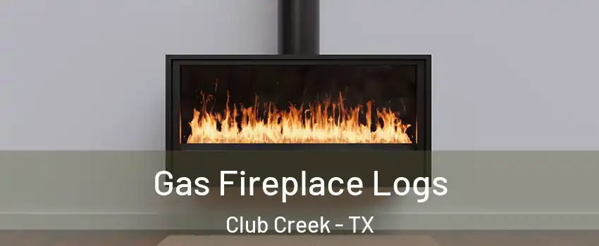 Gas Fireplace Logs Club Creek - TX