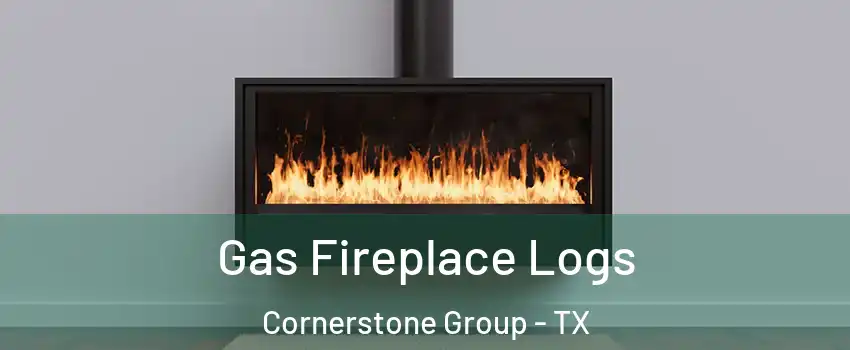 Gas Fireplace Logs Cornerstone Group - TX