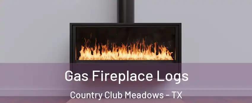 Gas Fireplace Logs Country Club Meadows - TX