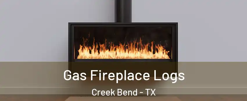 Gas Fireplace Logs Creek Bend - TX