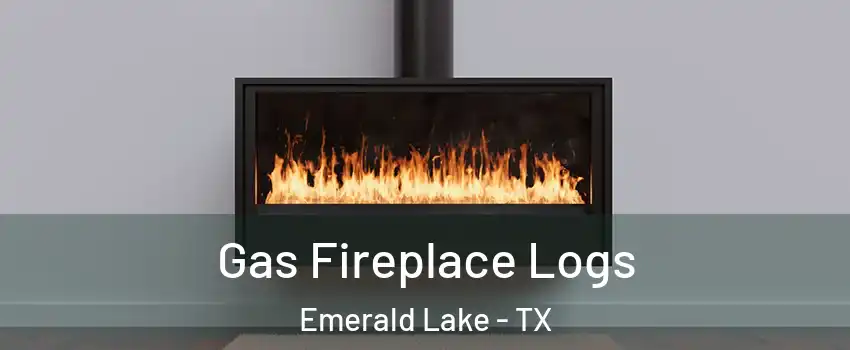 Gas Fireplace Logs Emerald Lake - TX