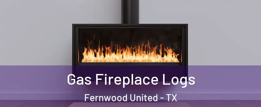 Gas Fireplace Logs Fernwood United - TX