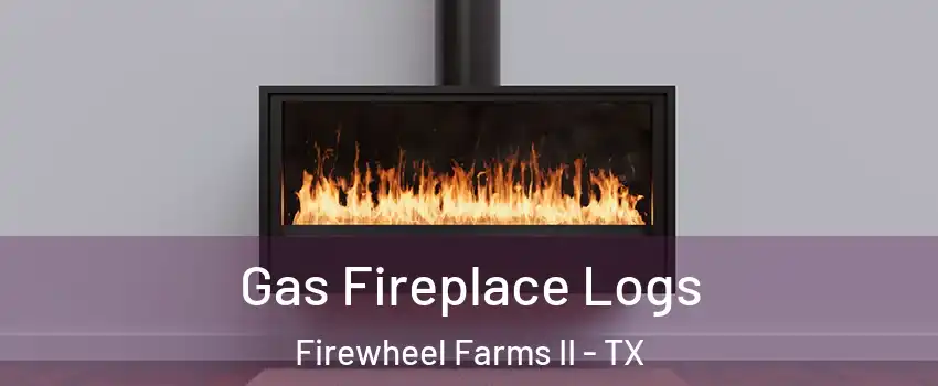 Gas Fireplace Logs Firewheel Farms II - TX
