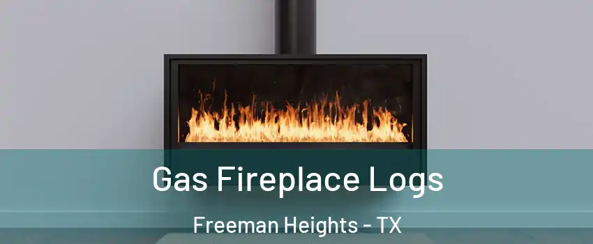 Gas Fireplace Logs Freeman Heights - TX