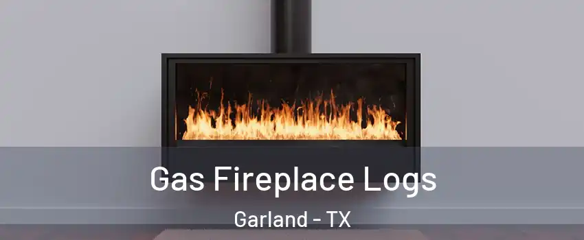 Gas Fireplace Logs Garland - TX