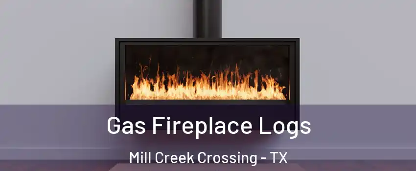 Gas Fireplace Logs Mill Creek Crossing - TX