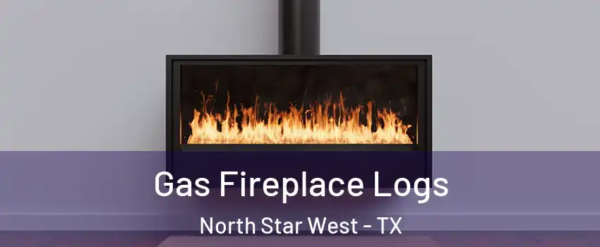 Gas Fireplace Logs North Star West - TX