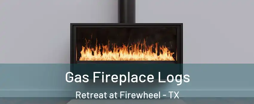 Gas Fireplace Logs Retreat at Firewheel - TX