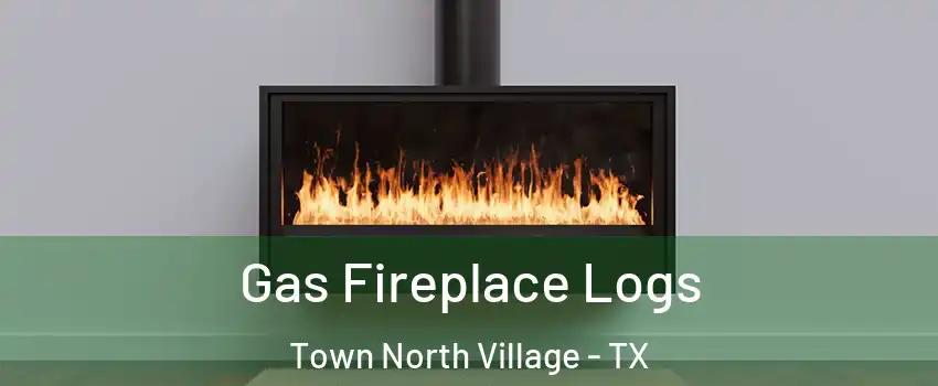 Gas Fireplace Logs Town North Village - TX