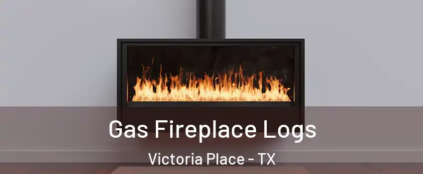 Gas Fireplace Logs Victoria Place - TX