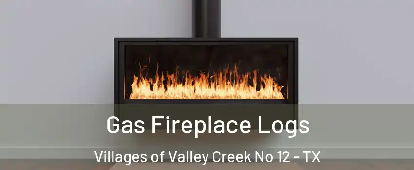 Gas Fireplace Logs Villages of Valley Creek No 12 - TX