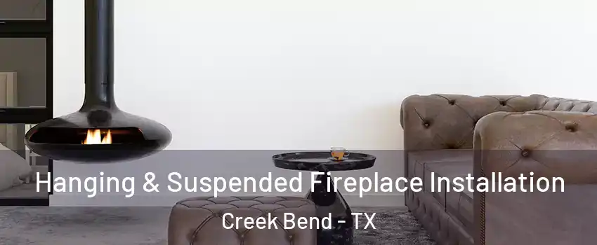Hanging & Suspended Fireplace Installation Creek Bend - TX