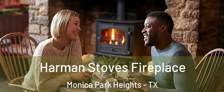 Harman Stoves Fireplace Monica Park Heights - TX