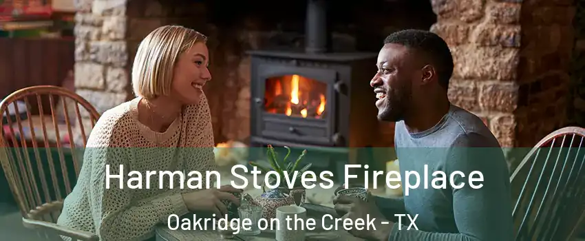 Harman Stoves Fireplace Oakridge on the Creek - TX
