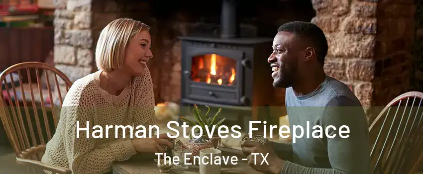 Harman Stoves Fireplace The Enclave - TX