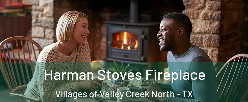 Harman Stoves Fireplace Villages of Valley Creek North - TX
