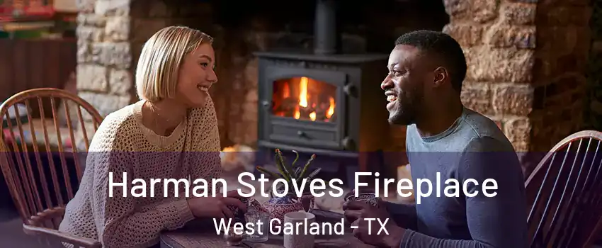 Harman Stoves Fireplace West Garland - TX