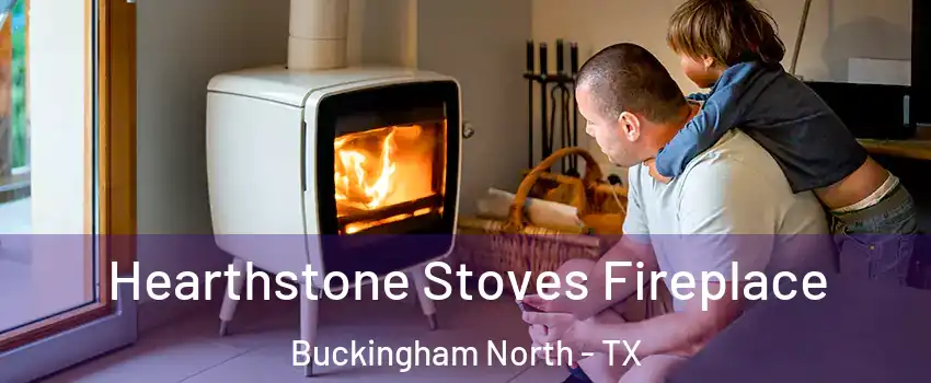 Hearthstone Stoves Fireplace Buckingham North - TX