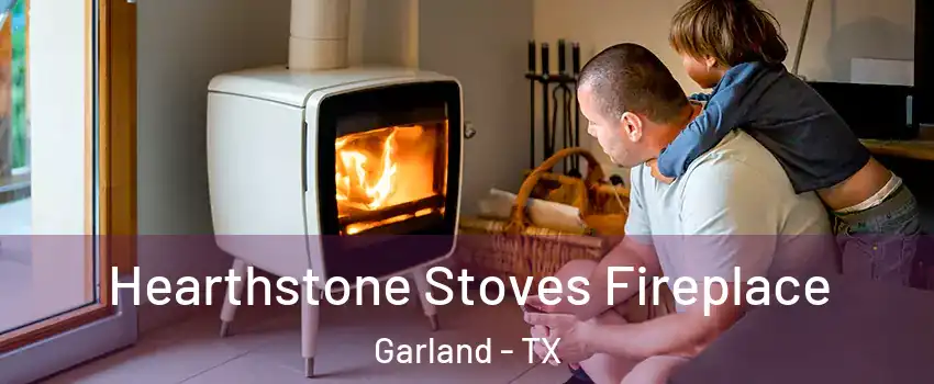 Hearthstone Stoves Fireplace Garland - TX
