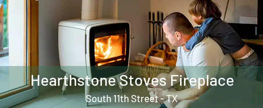 Hearthstone Stoves Fireplace South 11th Street - TX