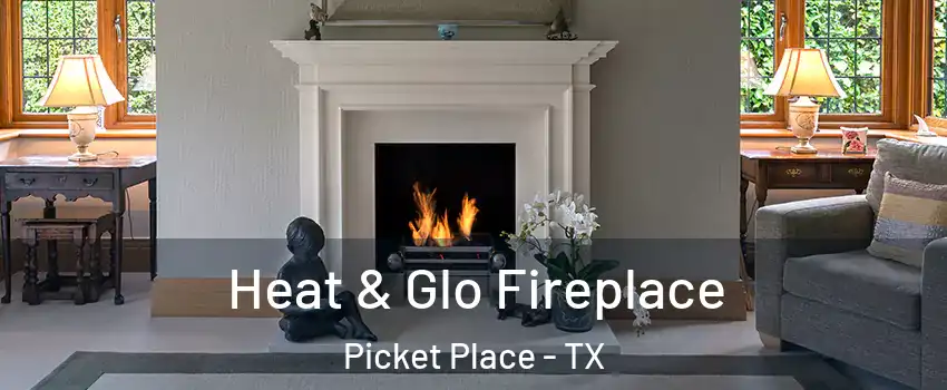 Heat & Glo Fireplace Picket Place - TX