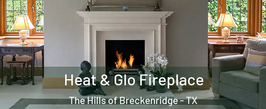 Heat & Glo Fireplace The Hills of Breckenridge - TX