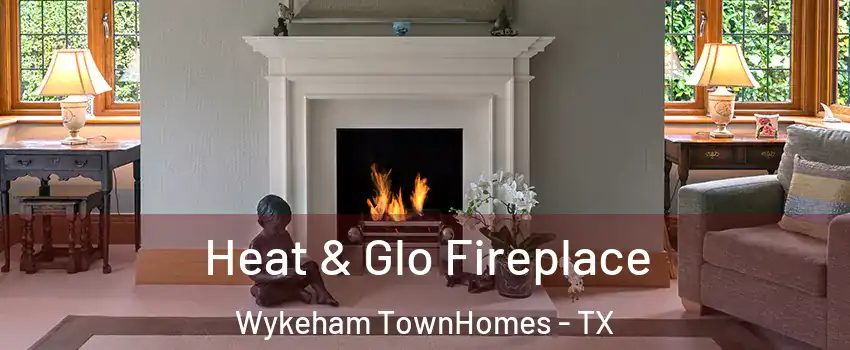 Heat & Glo Fireplace Wykeham TownHomes - TX
