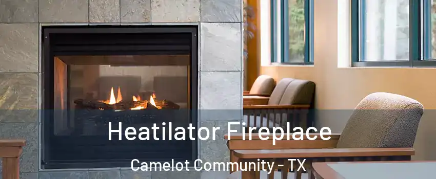 Heatilator Fireplace Camelot Community - TX