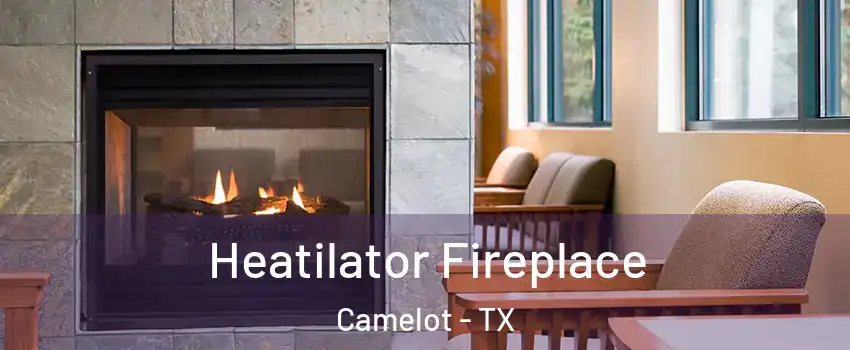 Heatilator Fireplace Camelot - TX