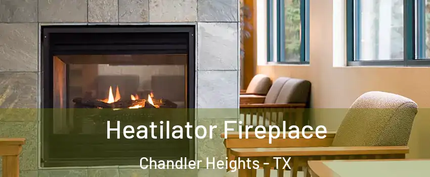 Heatilator Fireplace Chandler Heights - TX
