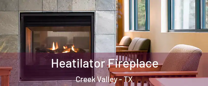 Heatilator Fireplace Creek Valley - TX