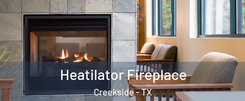 Heatilator Fireplace Creekside - TX