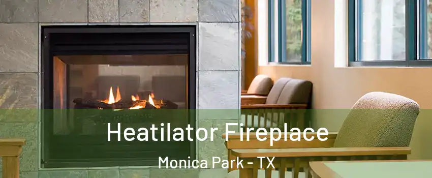 Heatilator Fireplace Monica Park - TX