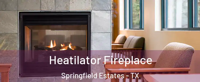 Heatilator Fireplace Springfield Estates - TX