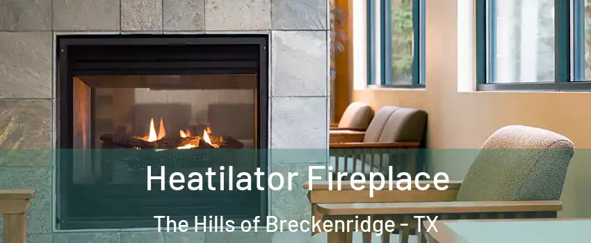 Heatilator Fireplace The Hills of Breckenridge - TX