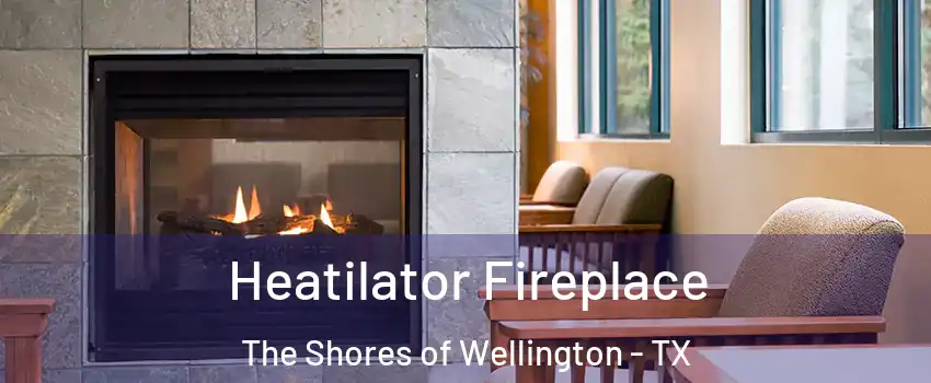 Heatilator Fireplace The Shores of Wellington - TX