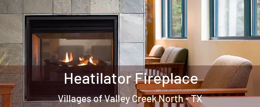 Heatilator Fireplace Villages of Valley Creek North - TX