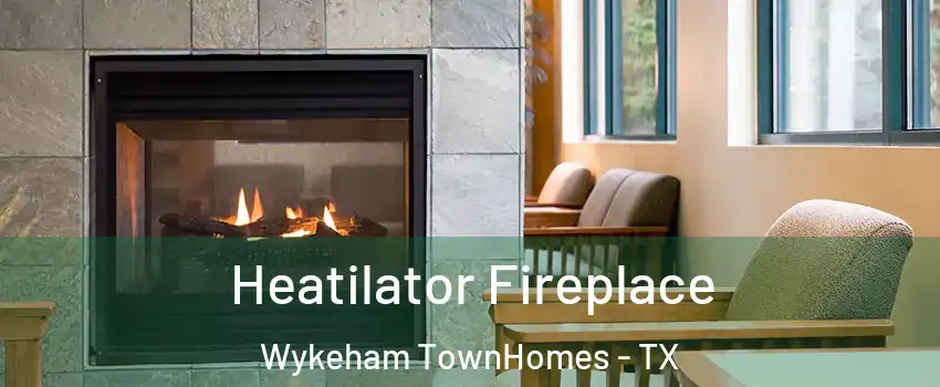 Heatilator Fireplace Wykeham TownHomes - TX