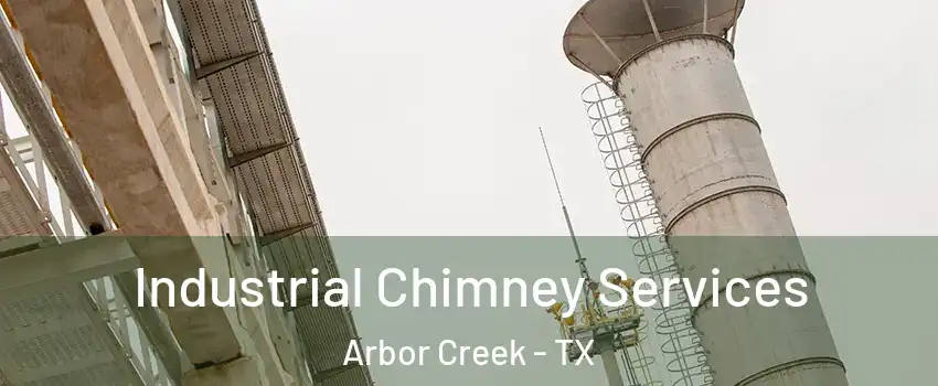 Industrial Chimney Services Arbor Creek - TX