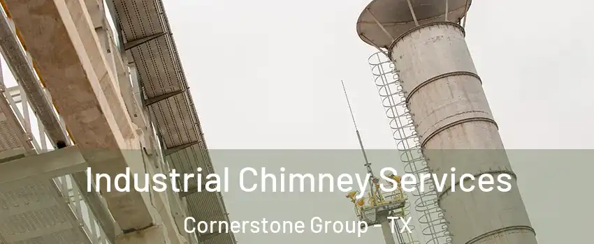 Industrial Chimney Services Cornerstone Group - TX