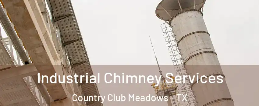 Industrial Chimney Services Country Club Meadows - TX
